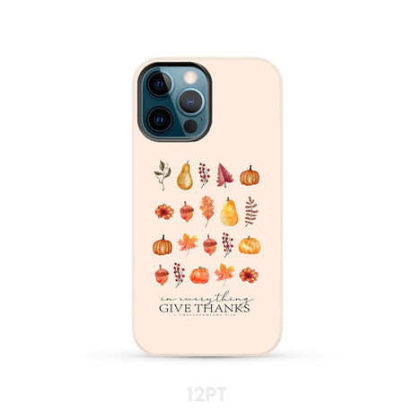 In Everything Give Thanks 1 Thessalonians 5:18 Fall Thanksgiving Phone Case iPhone 12 Pro / Tough