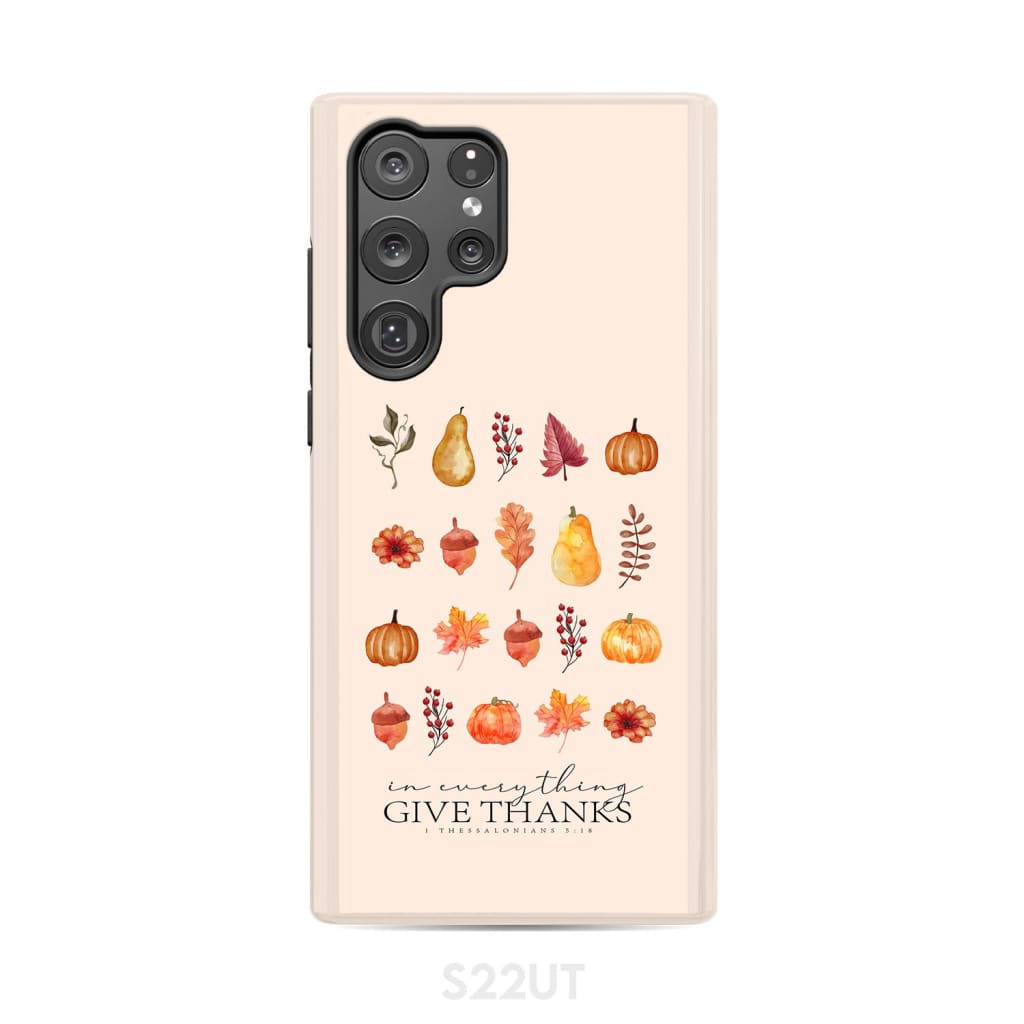 In Everything Give Thanks 1 Thessalonians 5:18 Fall Thanksgiving Phone Case Samsung Galaxy S22 Ultra / Tough