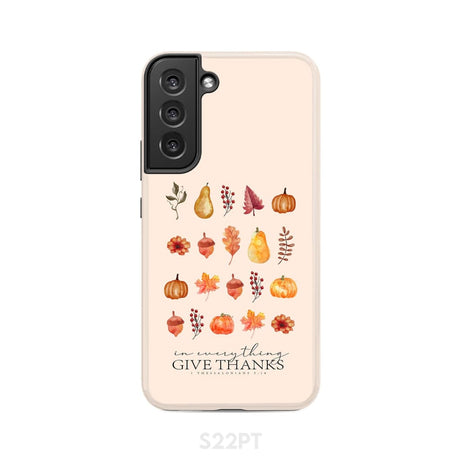 In Everything Give Thanks 1 Thessalonians 5:18 Fall Thanksgiving Phone Case Samsung Galaxy S22 Plus / Tough