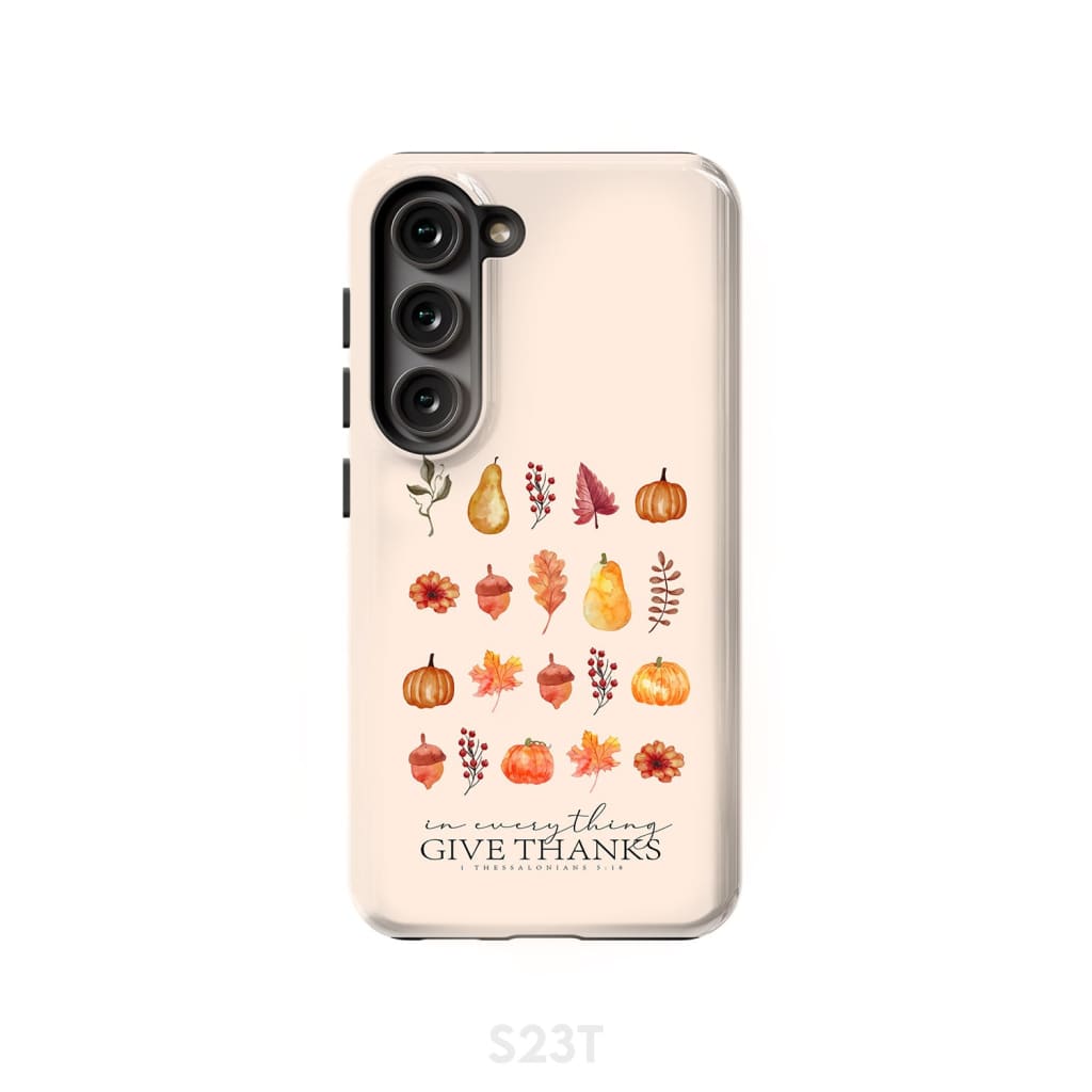 In Everything Give Thanks 1 Thessalonians 5:18 Fall Thanksgiving Phone Case Samsung Galaxy S23 (Not for FE) / Tough