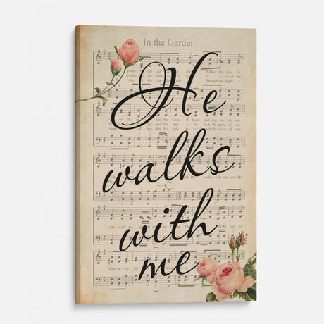 Christian home decor: "He walks with me" wall art from classic hymn. Uplifting Bible verse-inspired artwork.