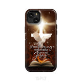 In the Morning When I Rise Give Me Jesus Phone Case iPhone 15 Plus / Tough