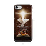 In the Morning When I Rise Give Me Jesus Phone Case iPhone 7 / Tough