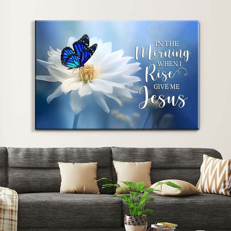 Christian wall decor with "In The Morning When I Rise Give Me Jesus," butterflies, and flowers, ideal Christian wall art and gift.