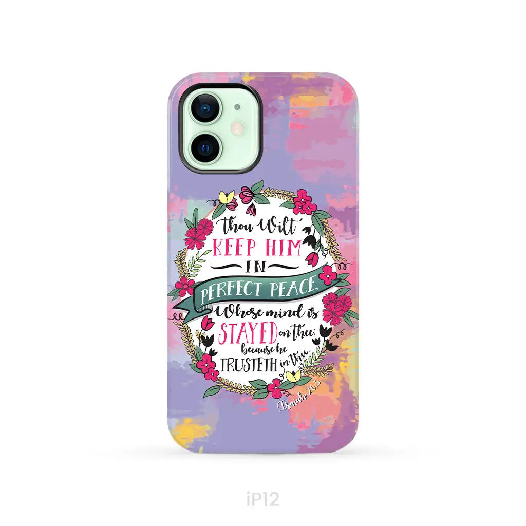 Isaiah 26:3 KJV Thou Wilt Keep Him In Perfect Peace Phone Case iPhone 12