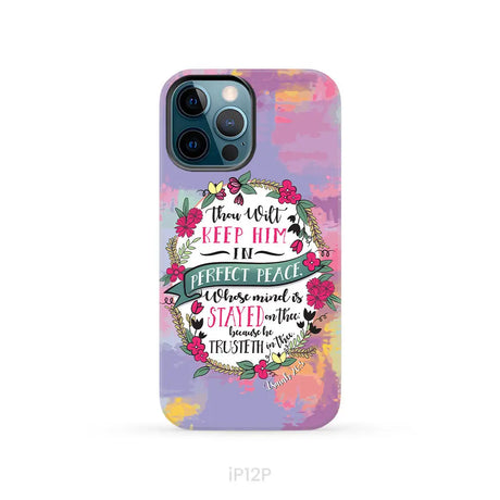 Isaiah 26:3 KJV Thou Wilt Keep Him In Perfect Peace Phone Case iPhone 12 Pro