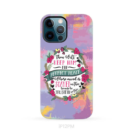 Isaiah 26:3 KJV Thou Wilt Keep Him In Perfect Peace Phone Case iPhone 12 Pro Max