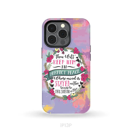 Isaiah 26:3 KJV Thou Wilt Keep Him In Perfect Peace Phone Case iPhone 13 Pro