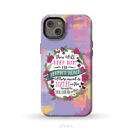 Isaiah 26:3 KJV Thou Wilt Keep Him In Perfect Peace Phone Case iPhone 14 Plus