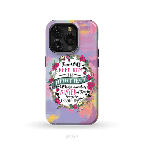 Isaiah 26:3 KJV Thou Wilt Keep Him In Perfect Peace Phone Case iPhone 15 Pro