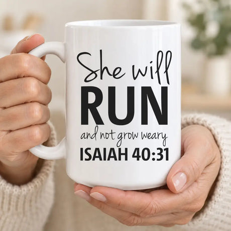 Isaiah 40:31 She Will Run And Not Grow Weary Bible Verse Coffee Mug 15 oz