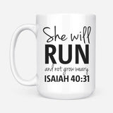 Isaiah 40:31 She Will Run And Not Grow Weary Bible Verse Coffee Mug