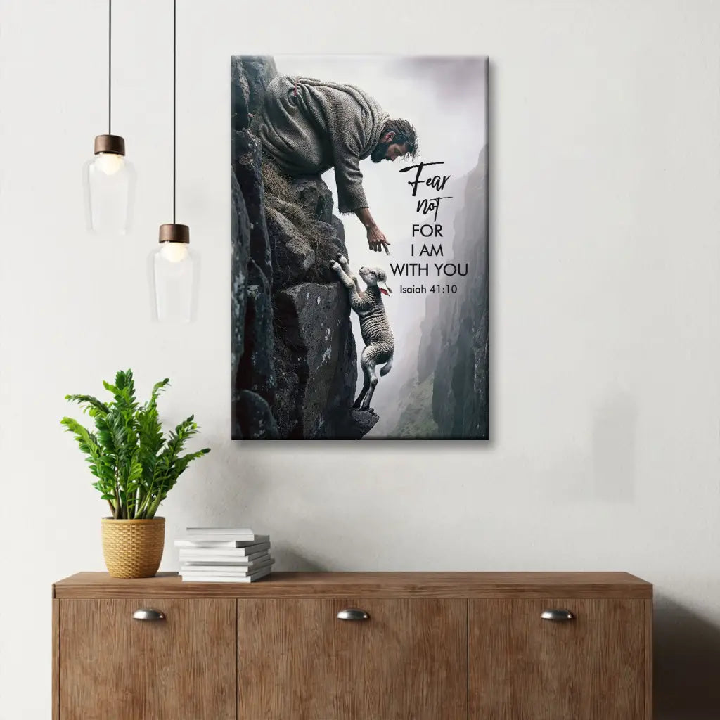Inspiring canvas art with &quot;Fear Not, For I Am With You&quot; from Isaiah 41:10 and Jesus rescuing a lamb.