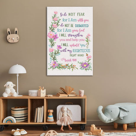 Inspirational canvas with Isaiah 41:10, "So do not fear for I am with you," a beautiful design with vibrant flowers, ideal for Christian gifts.
