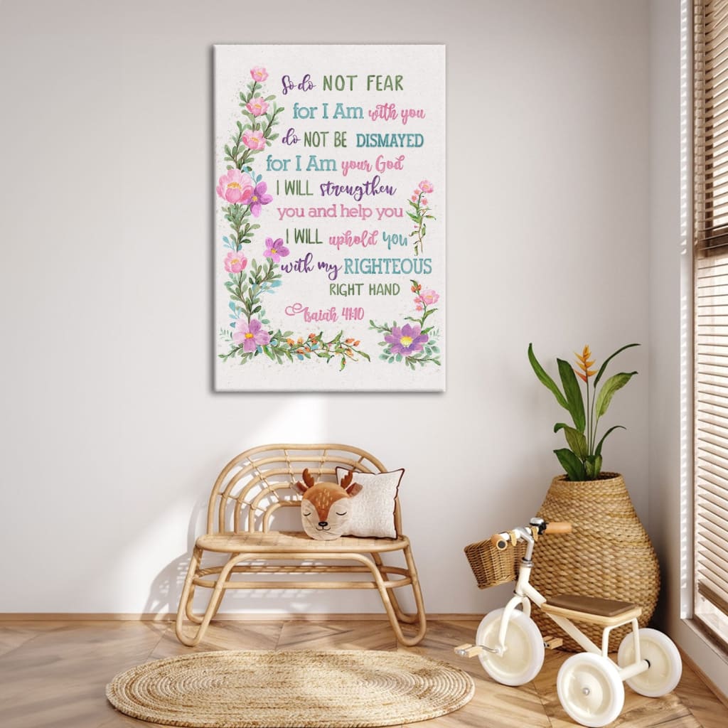 Bible verse wall art with Isaiah 41:10, "So do not fear for I am with you," complemented by colorful flowers, offering comfort and hope.