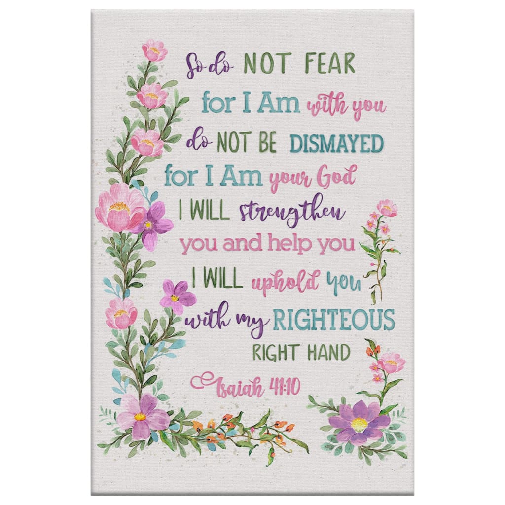 Faith-based wall decor with "So do not fear for I am with you," Isaiah 41:10, paired with a bright and cheerful floral design.