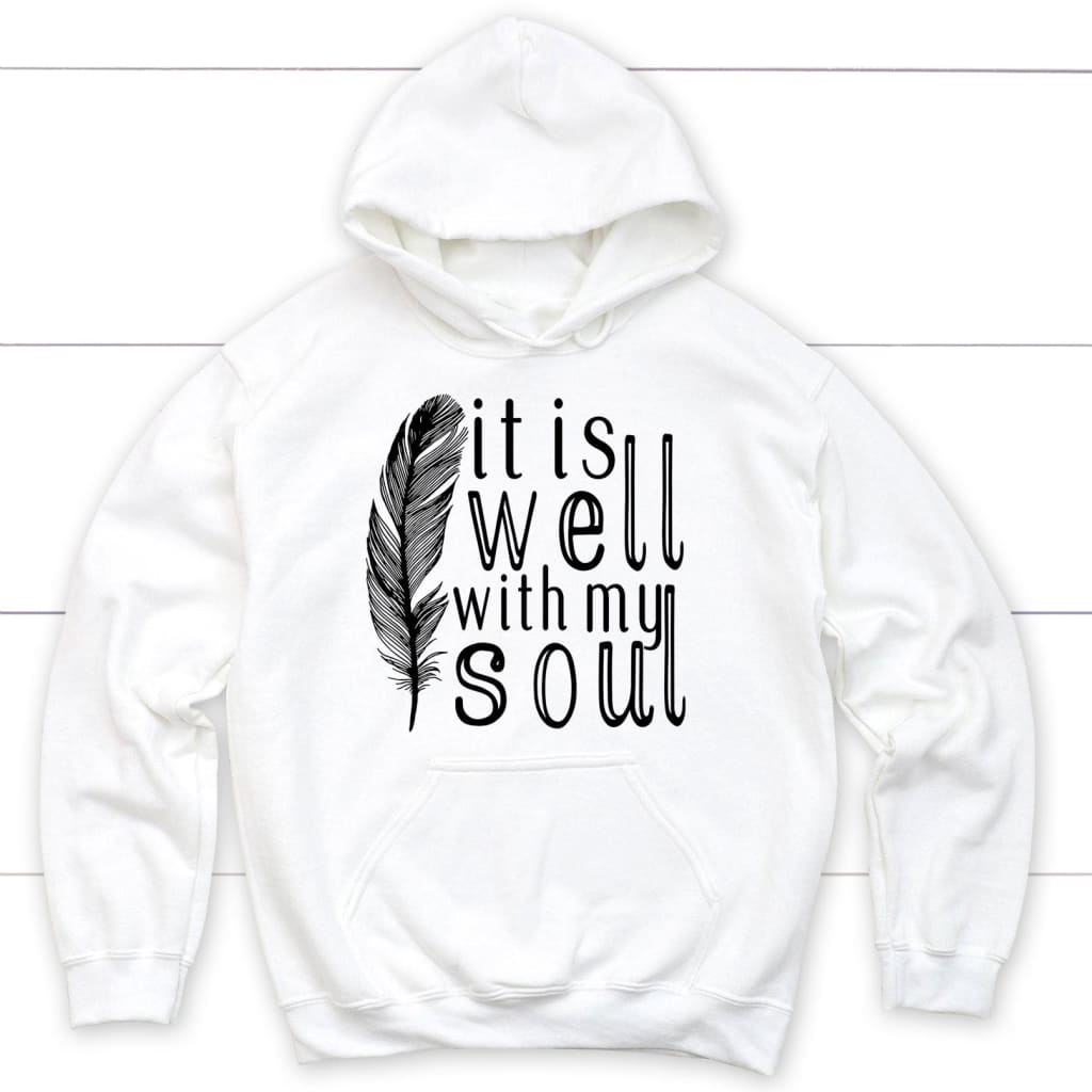 It is Well With My Soul Feather Christian Hoodie White / S