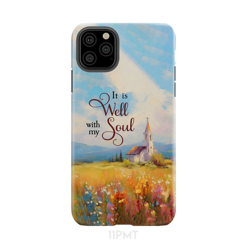 It is Well With My Soul Church Art Phone Case iPhone 11 Pro Max / Tough