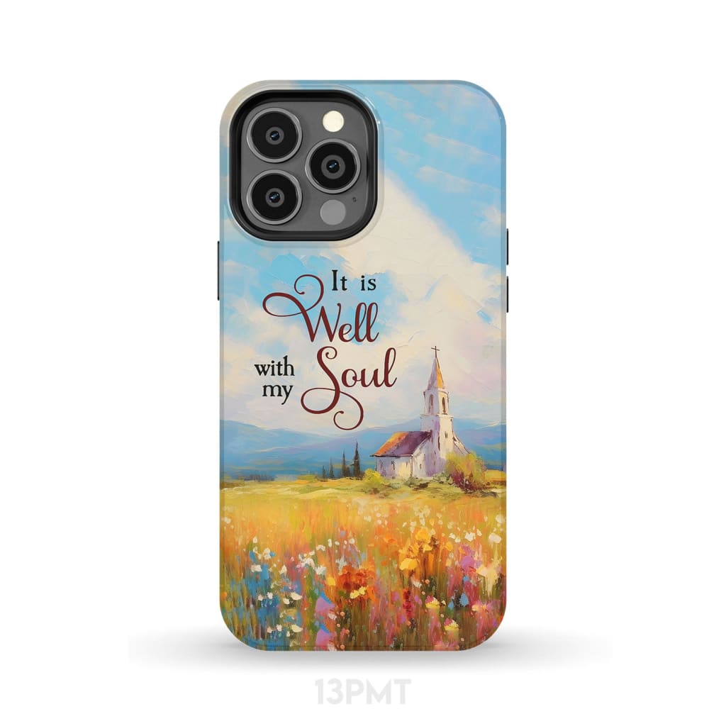 It is Well With My Soul Church Art Phone Case iPhone 13 Pro Max / Tough
