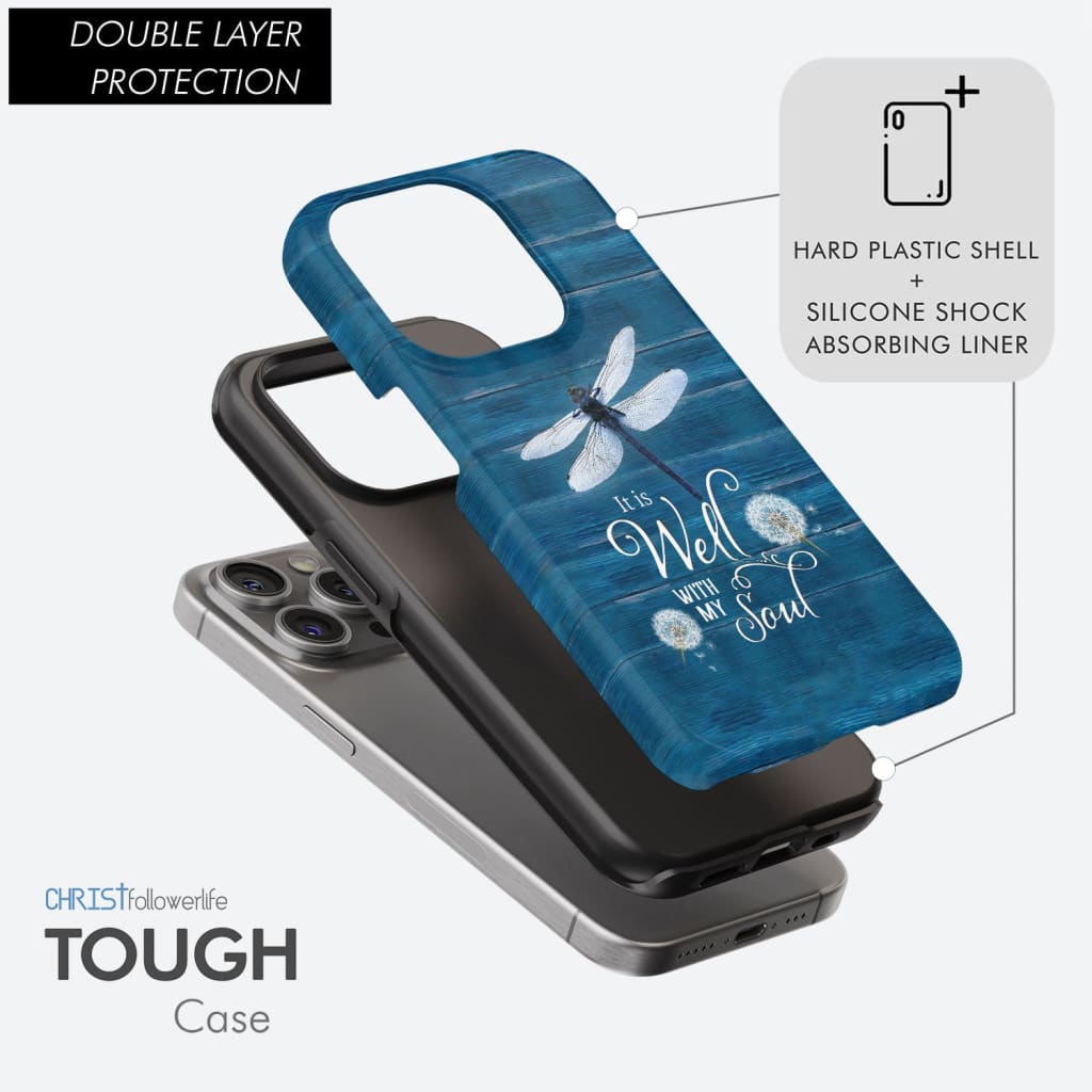"It Is Well With My Soul" Christian phone case featuring a dragonfly design.