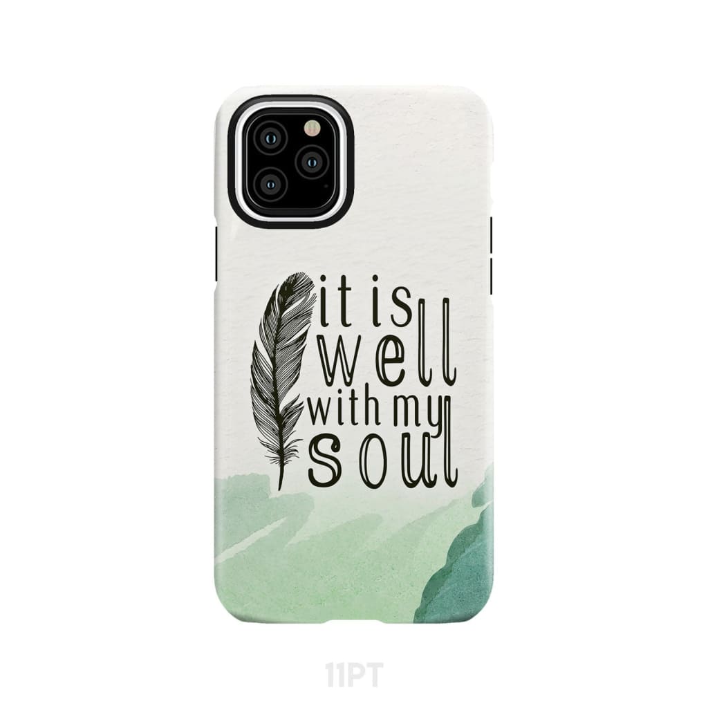 It is Well With My Soul Feather Phone Case iPhone 11 Pro / Tough