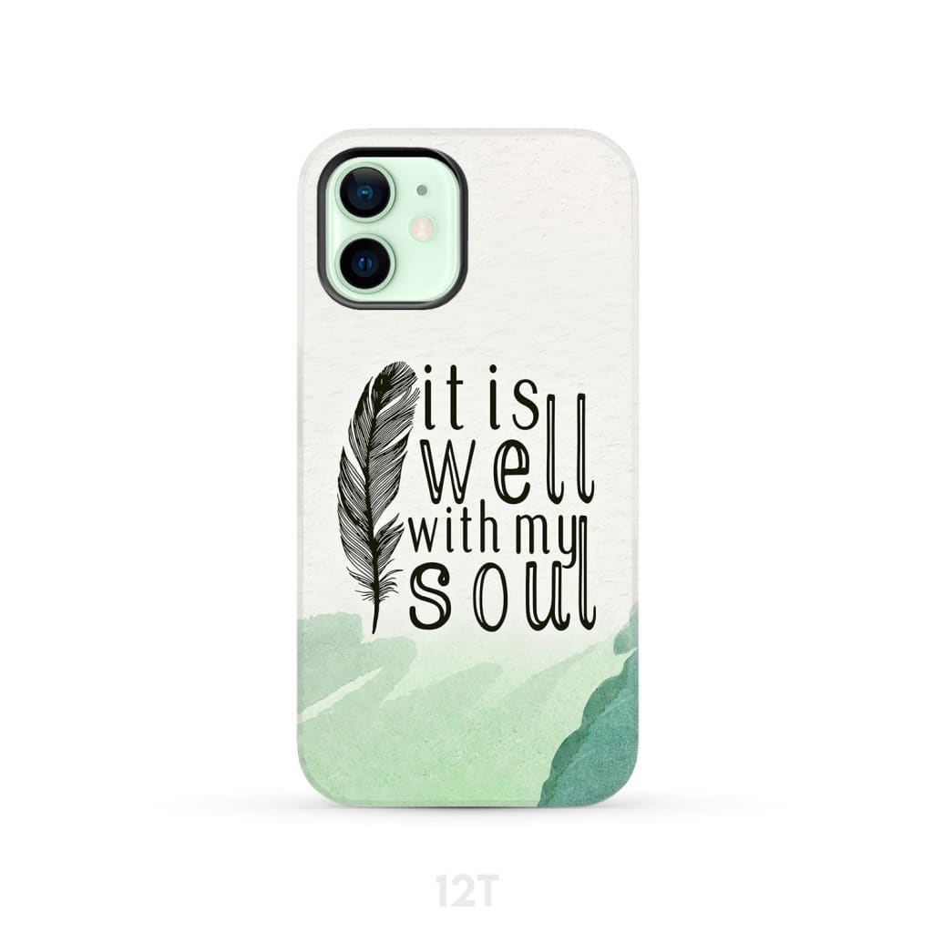 It is Well With My Soul Feather Phone Case iPhone 12 / Tough