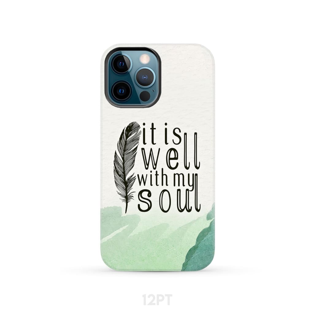 It is Well With My Soul Feather Phone Case iPhone 12 Pro / Tough