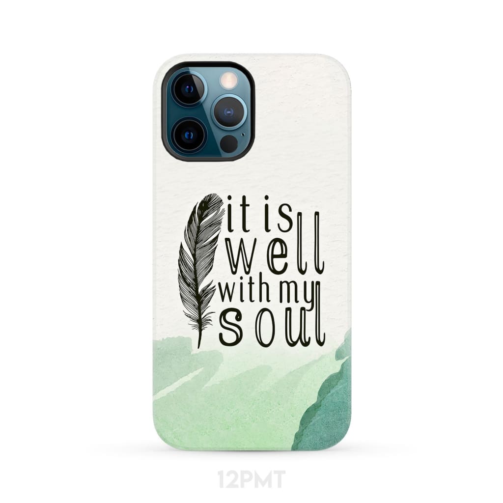 It is Well With My Soul Feather Phone Case iPhone 12 Pro Max / Tough