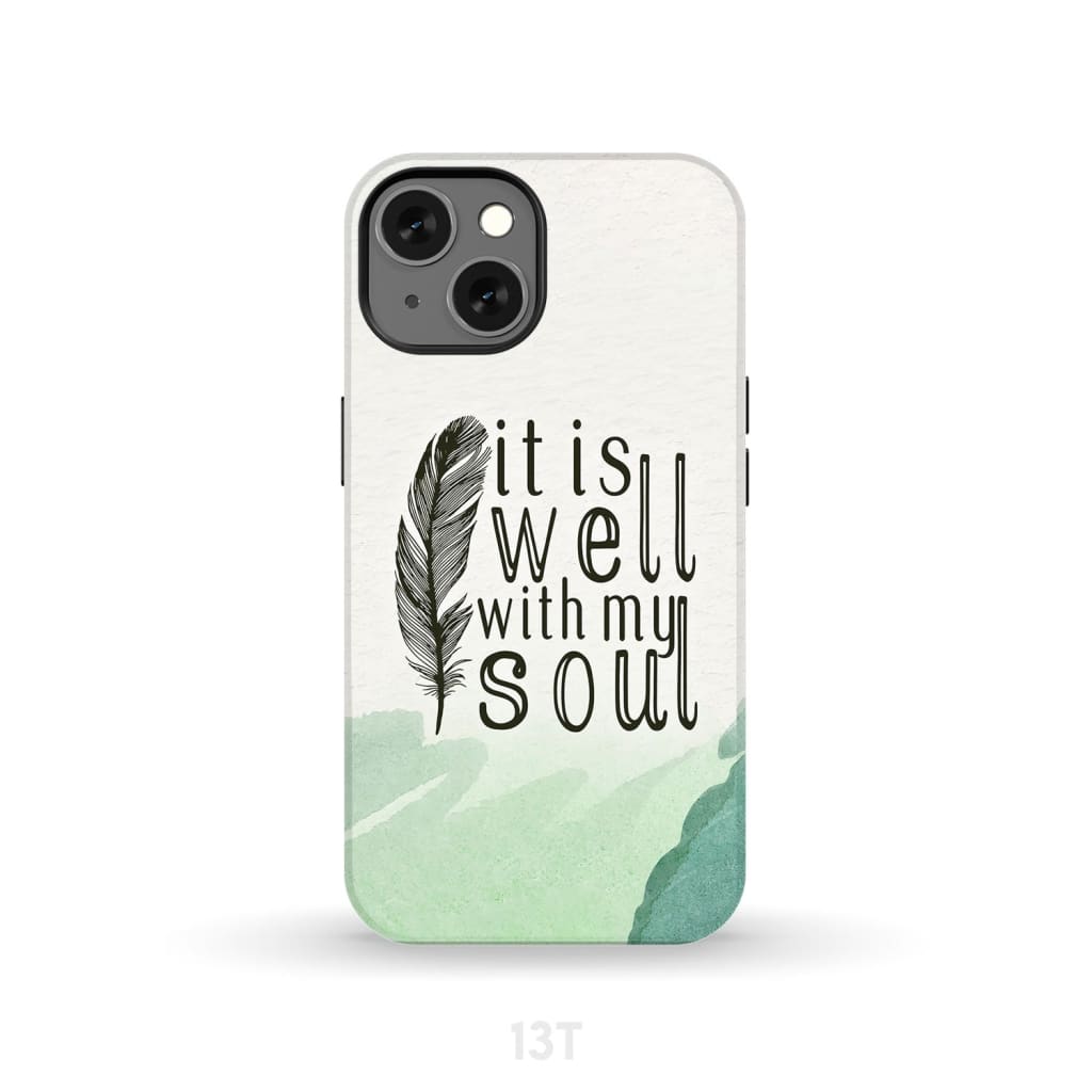 It is Well With My Soul Feather Phone Case iPhone 13 / Tough