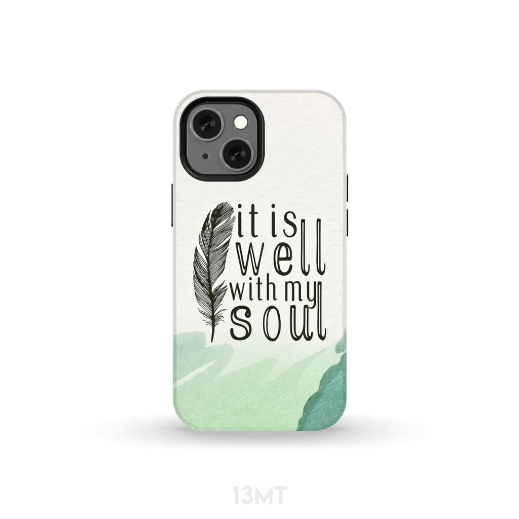 It is Well With My Soul Feather Phone Case iPhone 13 Mini / Tough
