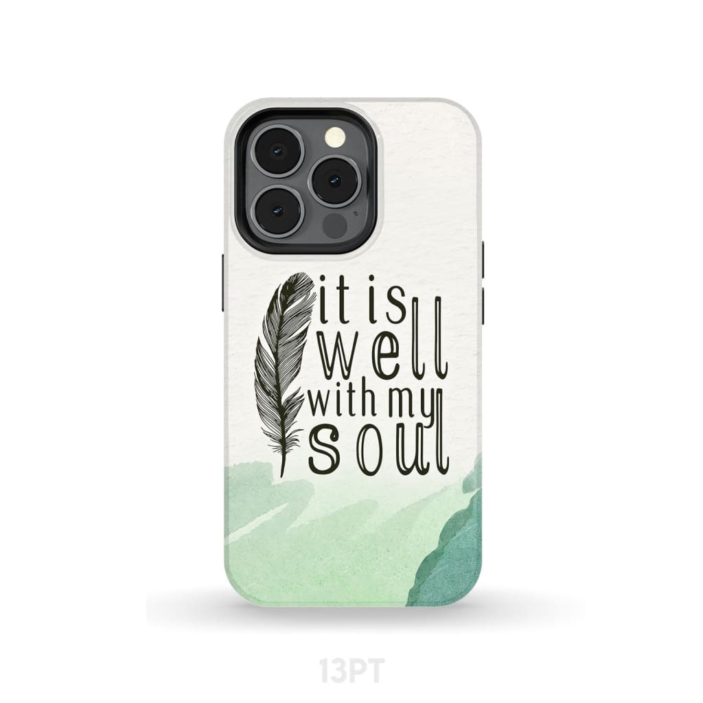 It is Well With My Soul Feather Phone Case iPhone 13 Pro / Tough