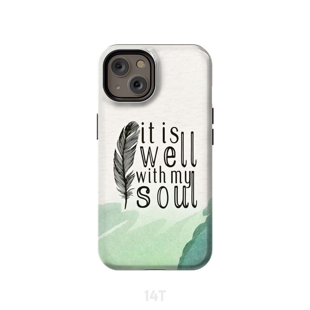It is Well With My Soul Feather Phone Case iPhone 14 / Tough