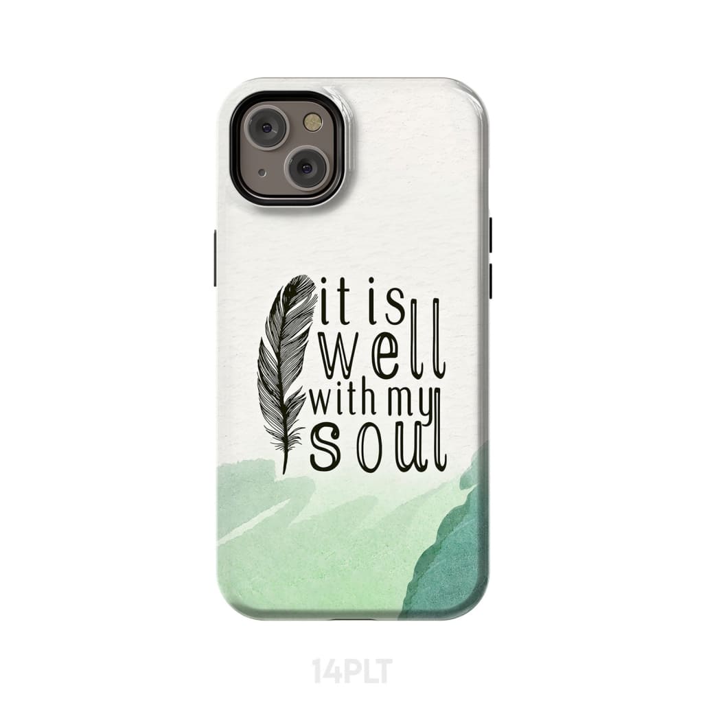 It is Well With My Soul Feather Phone Case iPhone 14 Plus / Tough
