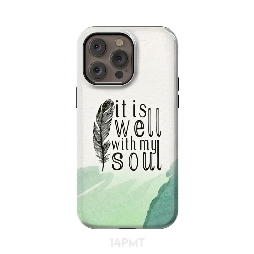 It is Well With My Soul Feather Phone Case iPhone 14 Pro Max / Tough