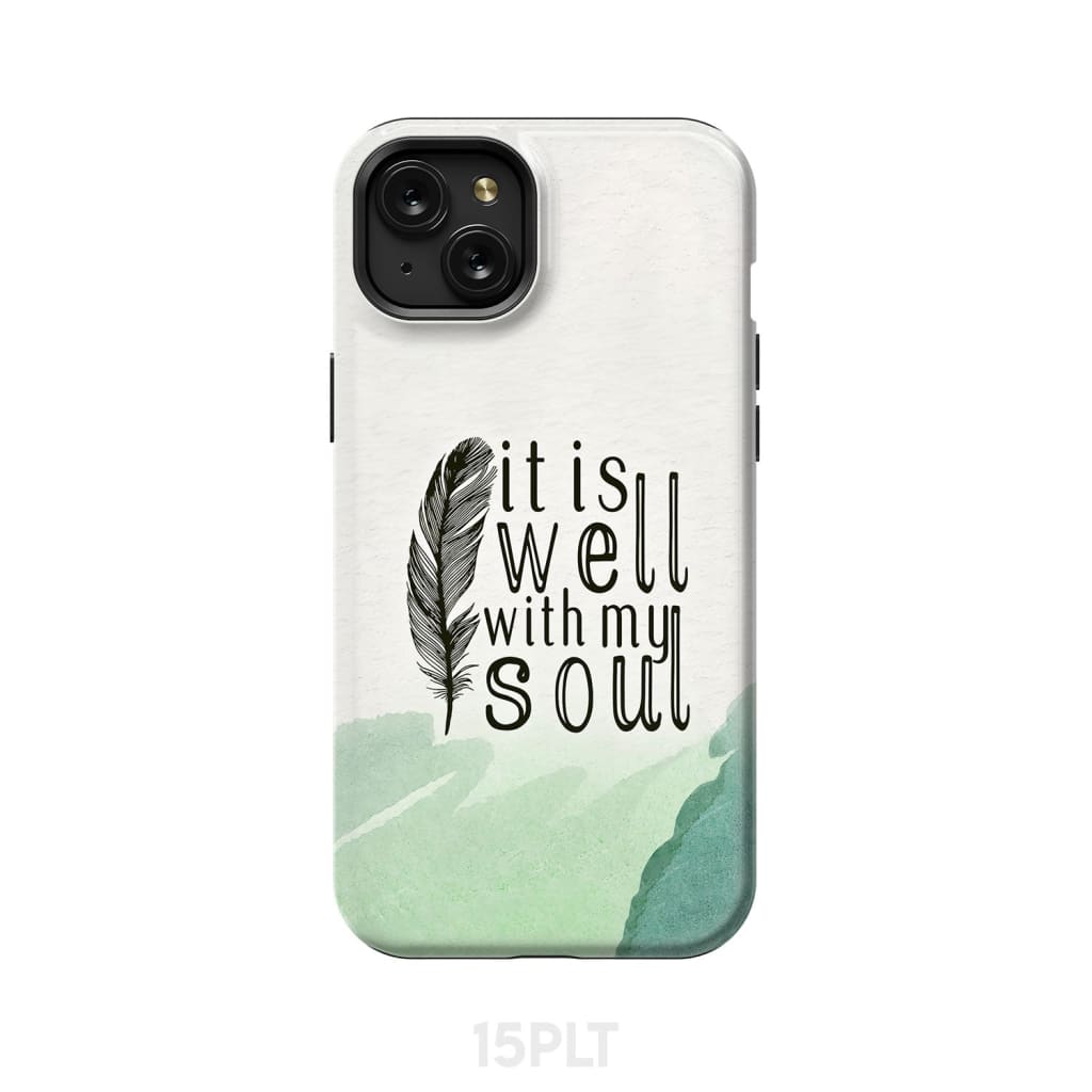 It is Well With My Soul Feather Phone Case iPhone 15 Plus / Tough
