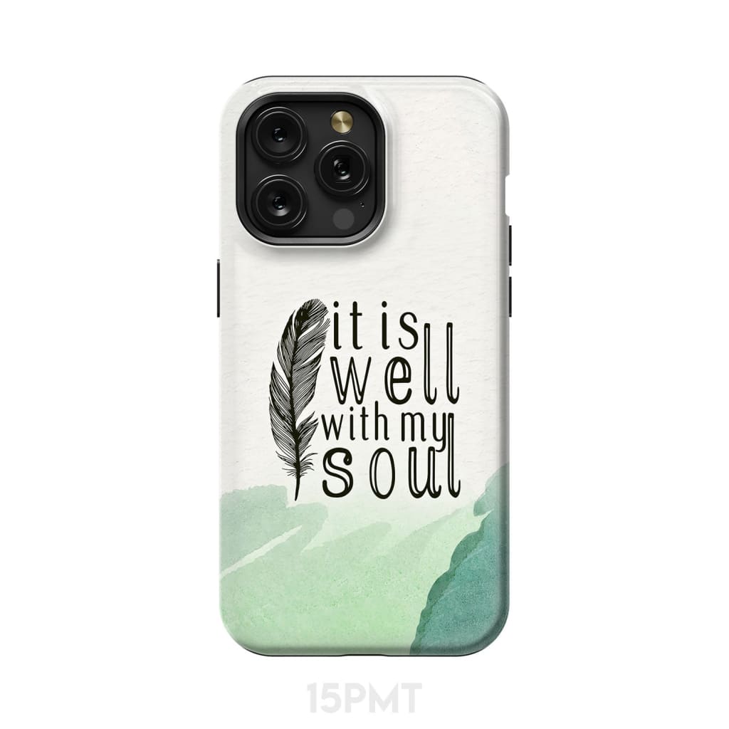 It is Well With My Soul Feather Phone Case iPhone 15 Pro Max / Tough