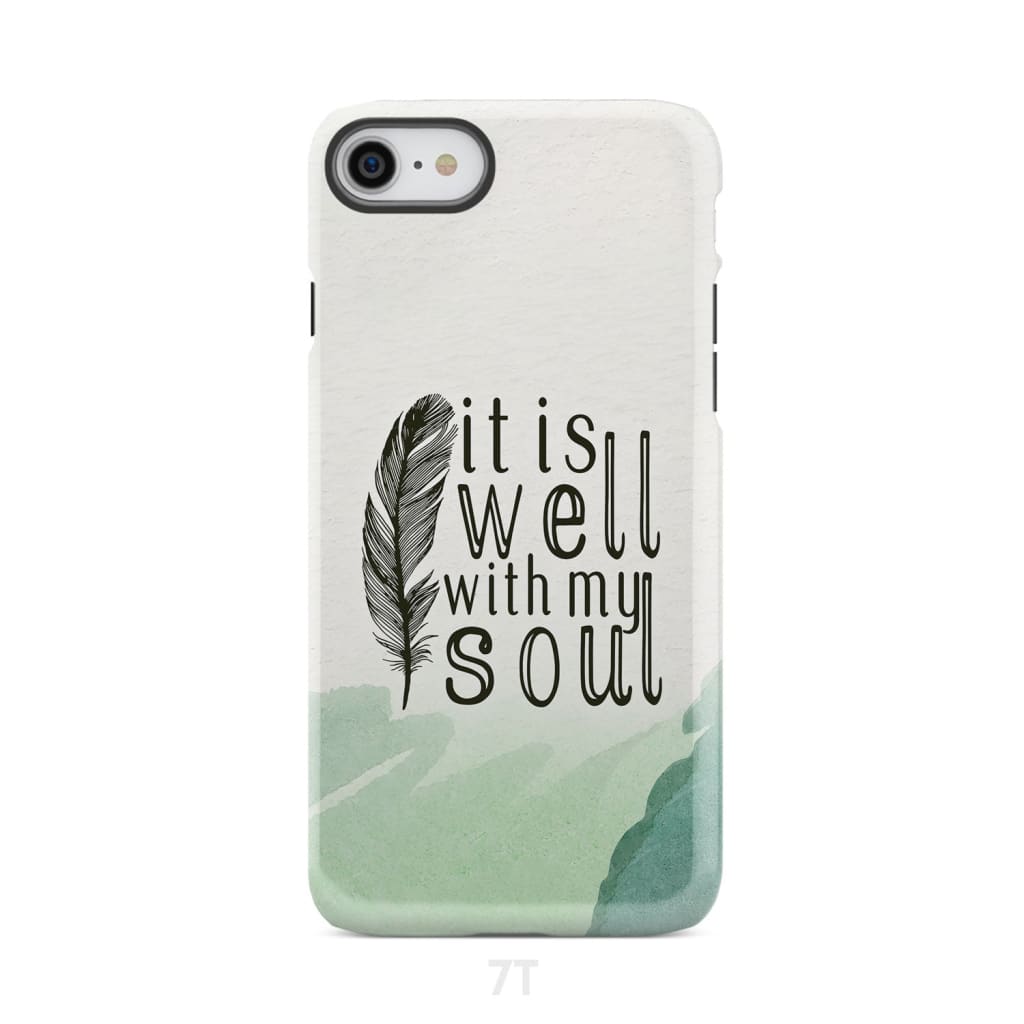 It is Well With My Soul Feather Phone Case iPhone 7 / Tough