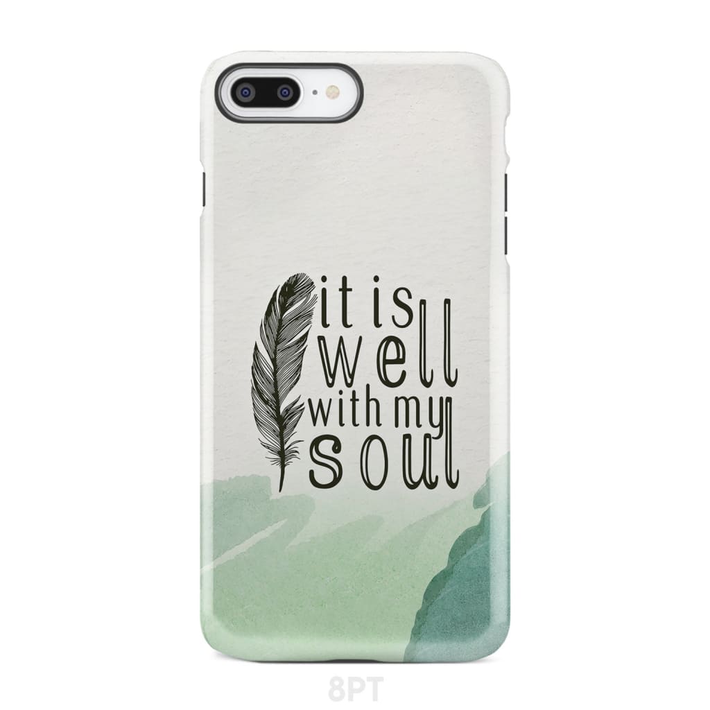 It is Well With My Soul Feather Phone Case iPhone 8 Plus / Tough