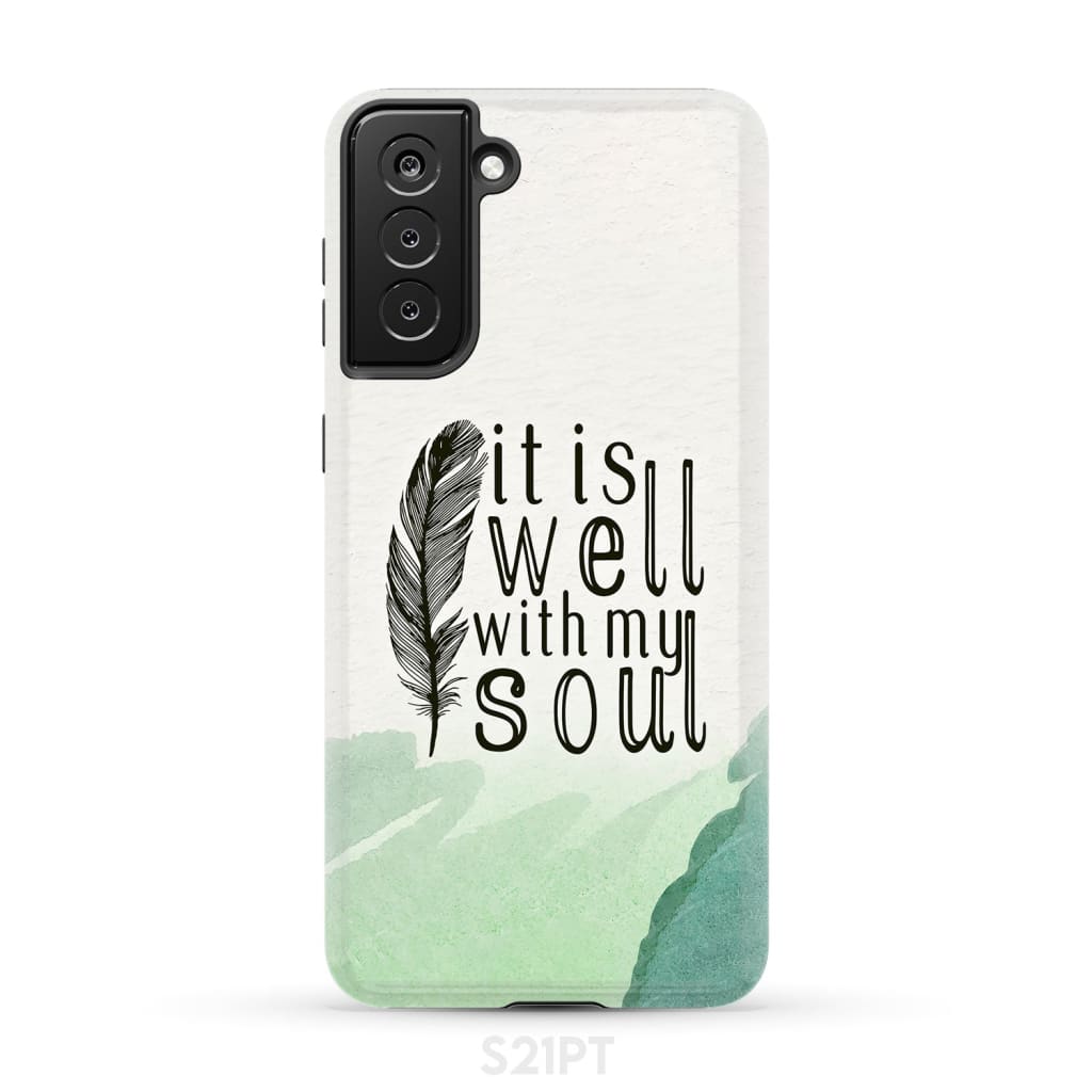 It is Well With My Soul Feather Phone Case Samsung Galaxy S21 Plus / Tough