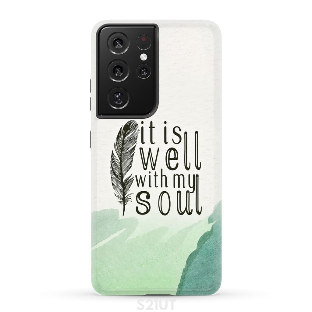 It is Well With My Soul Feather Phone Case Samsung Galaxy S21 Ultra / Tough