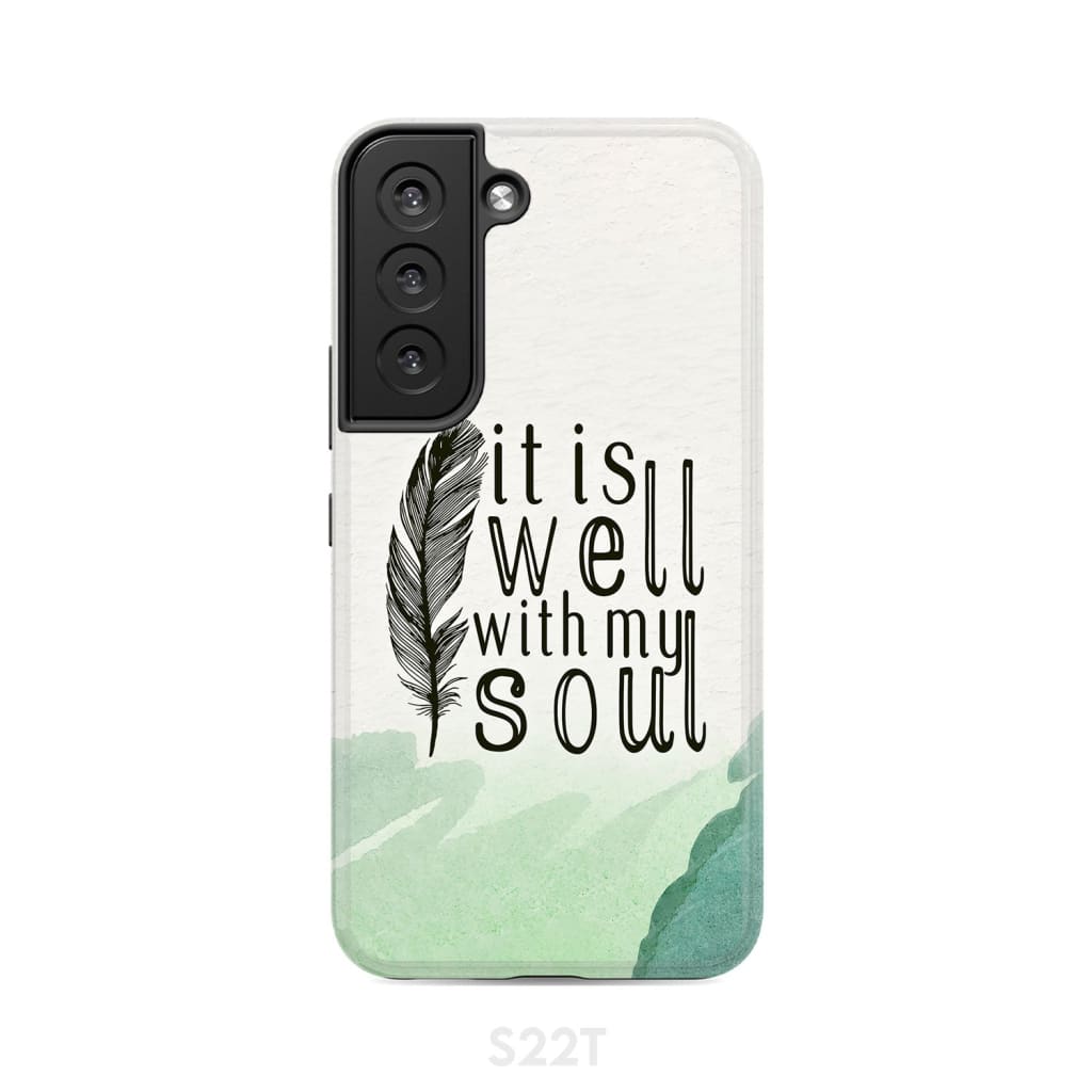 It is Well With My Soul Feather Phone Case Samsung Galaxy S22 / Tough