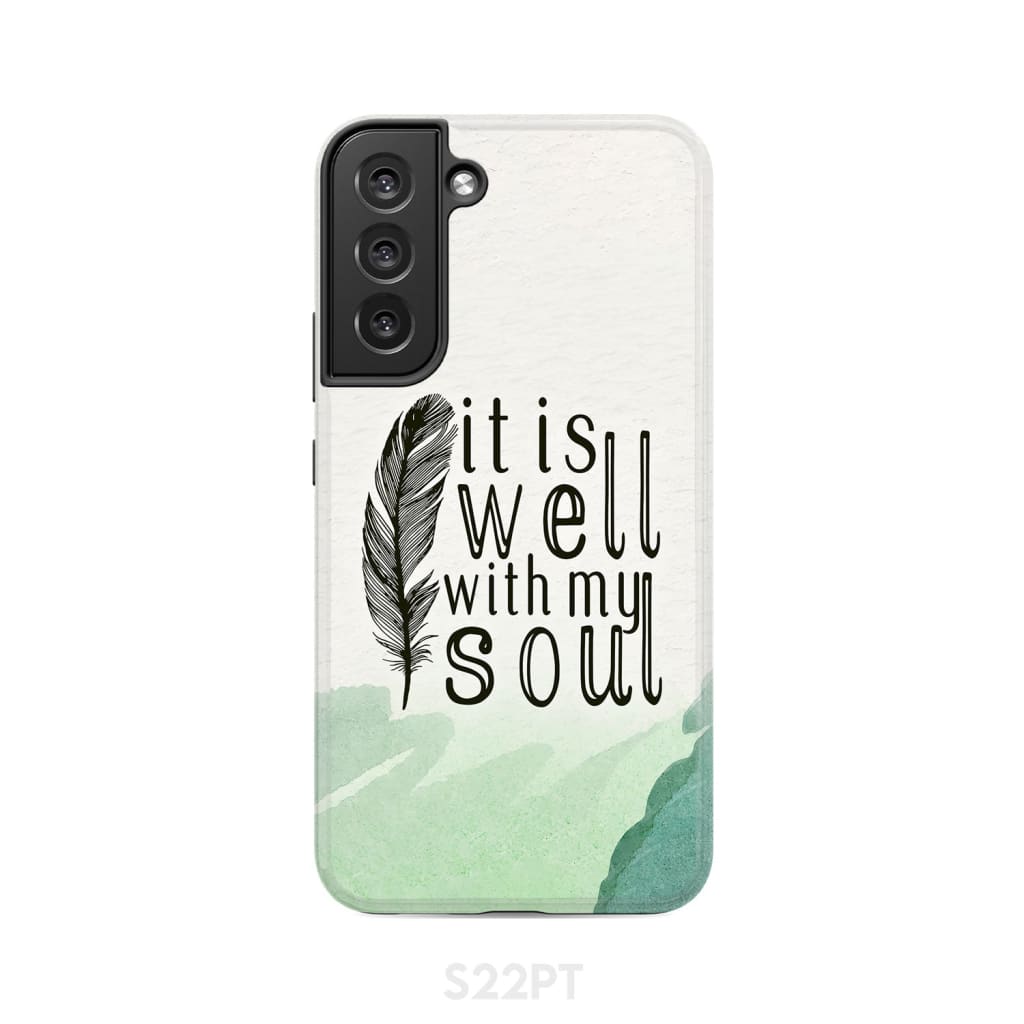 It is Well With My Soul Feather Phone Case Samsung Galaxy S22 Plus / Tough