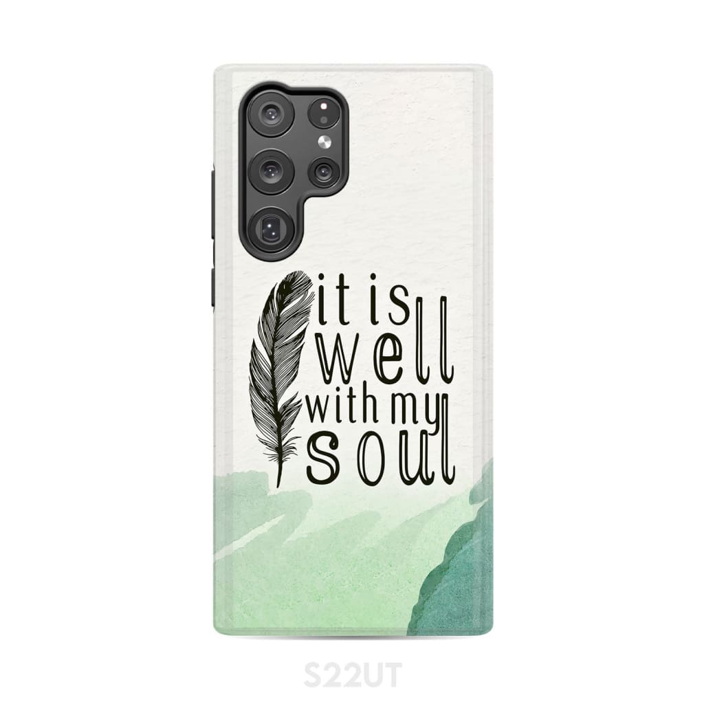 It is Well With My Soul Feather Phone Case Samsung Galaxy S22 Ultra / Tough