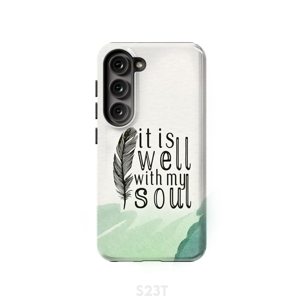 It is Well With My Soul Feather Phone Case Samsung Galaxy S23 (Not for FE) / Tough