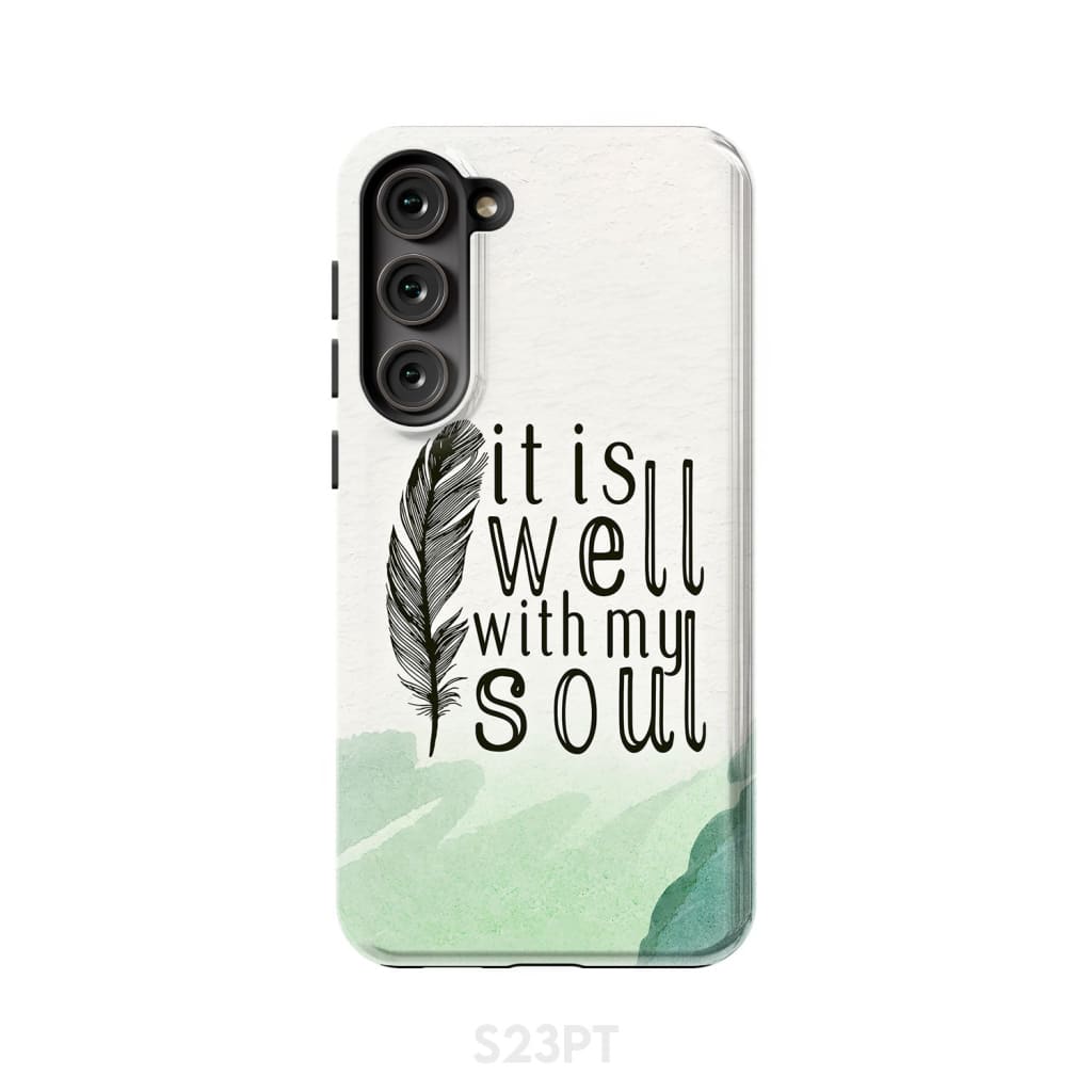 It is Well With My Soul Feather Phone Case Samsung Galaxy S23 Plus / Tough