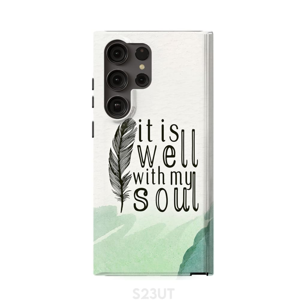 It is Well With My Soul Feather Phone Case Samsung Galaxy S23 Ultra / Tough
