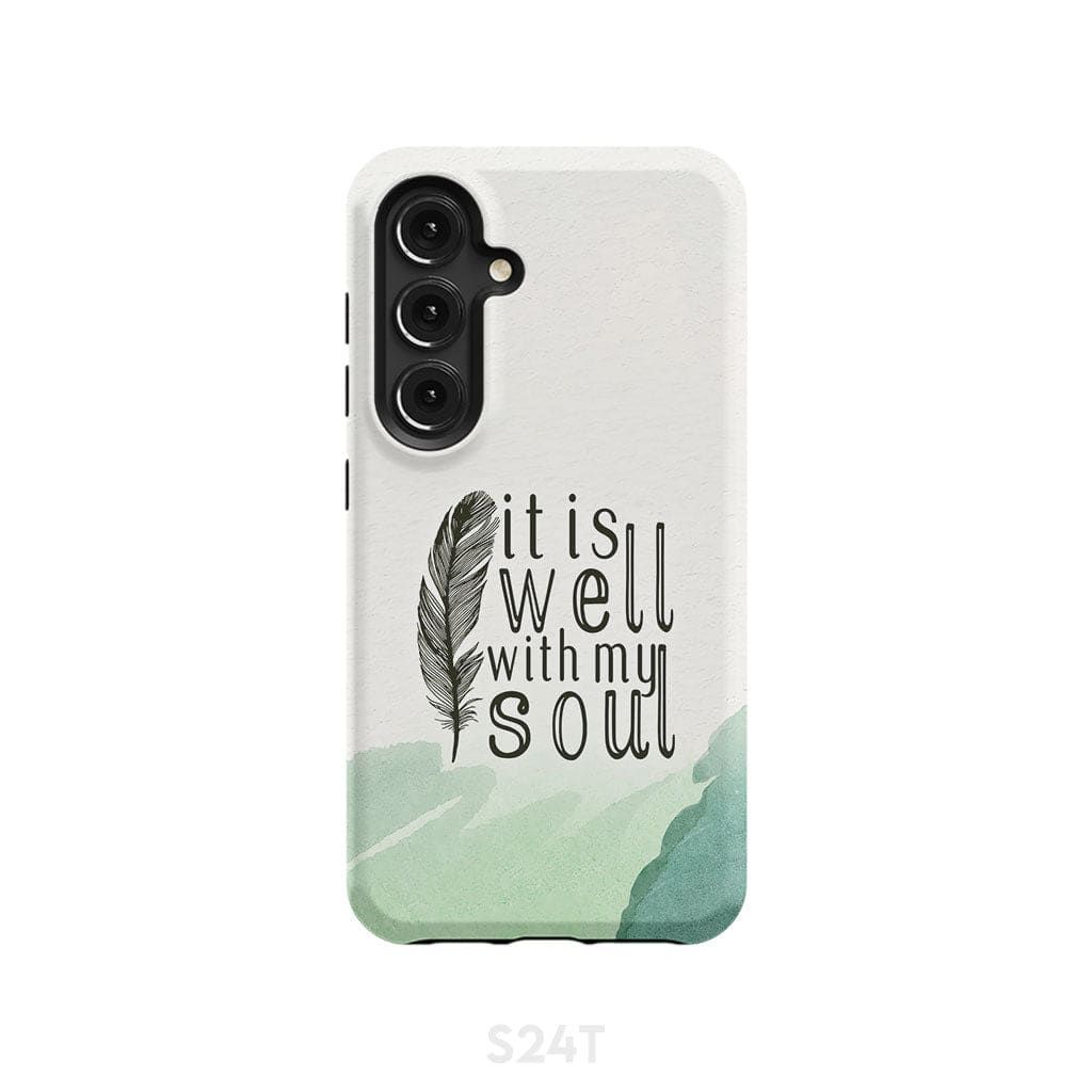 It is Well With My Soul Feather Phone Case Samsung Galaxy S24 / Tough