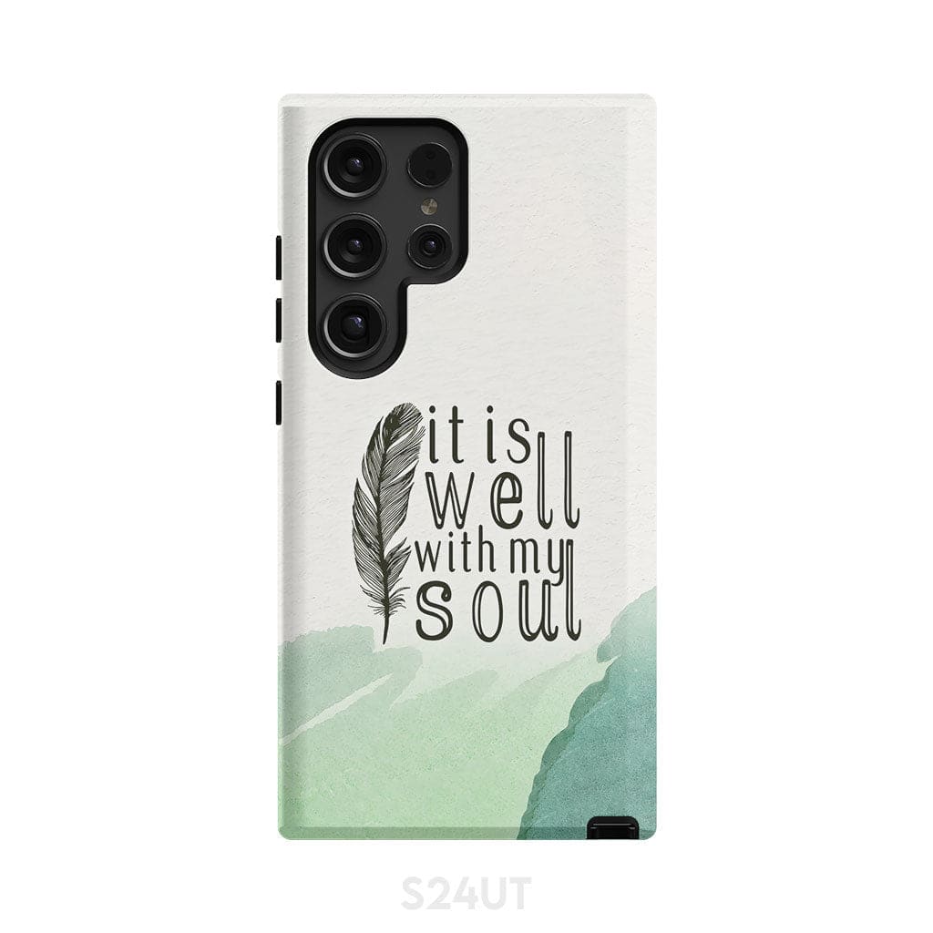 It is Well With My Soul Feather Phone Case Samsung Galaxy S24 Ultra / Tough