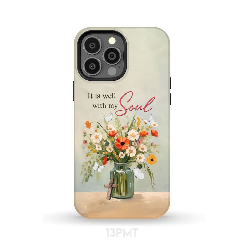 It is Well With My Soul Flowers in Jar Christian Phone Case iPhone 13 Pro Max / Tough
