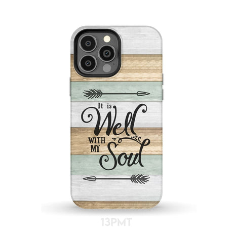 It is Well With My Soul Phone Case iPhone 13 Pro Max / Tough